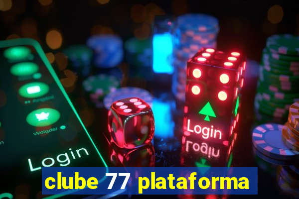 clube 77 plataforma